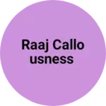 Business logo of Raaj callousness