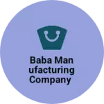 Business logo of Baba manufacturing company