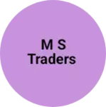 Business logo of M S Traders