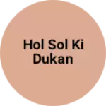 Business logo of Hol Sol ki dukan
