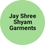 Business logo of Jay shree shyam garments shop