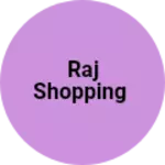 Business logo of Raj shopping