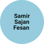 Business logo of Samir sajan fesan