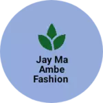 Business logo of Jay ma ambe fashion