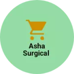 Business logo of Asha surgical