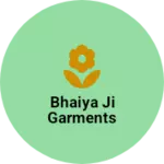 Business logo of bhaiya ji garments