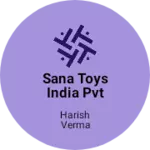 Business logo of Sana toys india pvt ltd