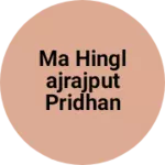 Business logo of Ma hinglajrajput pridhan