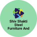 Business logo of Shiv shakti steel furniture and fabrication