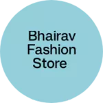 Business logo of Bhairav fashion store