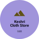 Business logo of Keshri cloth store