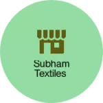 Business logo of Subham Textiles