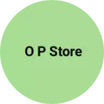 Business logo of O p store