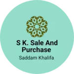 Business logo of S K. Sale and purchase