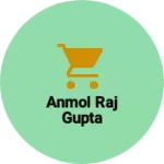 Business logo of anmol raj gupta