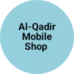 Business logo of AL-QADIR MOBILE SHOP