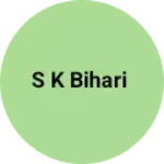 Business logo of S k bihari