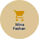 Business logo of Mina fashan