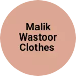 Business logo of Malik wastoor clothes