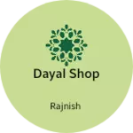 Business logo of Dayal shop
