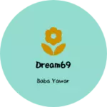 Business logo of Dream69