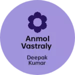 Business logo of Anmol vastraly