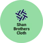Business logo of Shan brothers cloth house