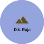 Business logo of D.k. raja