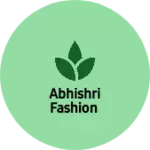 Business logo of Abhishri Fashion