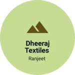Business logo of Dheeraj textiles