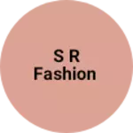 Business logo of S R Fashion