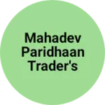 Business logo of Mahadev Paridhaan Trader's