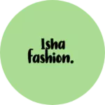 Business logo of Isha Fashion.