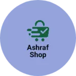 Business logo of Ashraf shop