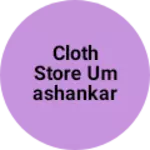 Business logo of Cloth store Umashankar vastralay