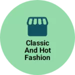Business logo of Classic and hot fashion