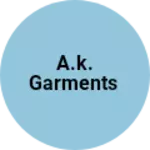 Business logo of A.K. Garments
