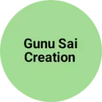 Business logo of Gunu Sai creation
