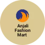 Business logo of Anjali fashion Mart
