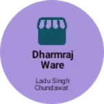 Business logo of Dharmraj ware