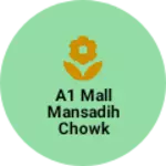 Business logo of A1 Mall Mansadih chowk