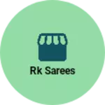 Business logo of Rk sarees