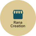 Business logo of Rana creation