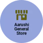 Business logo of Aarushi general store