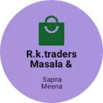 Business logo of R.k.traders masala & dryfruits