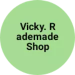Business logo of Vicky. Rademade shop