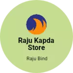 Business logo of Raju kapda store