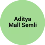 Business logo of Aditya mall semli