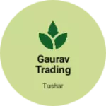 Business logo of Gaurav trading company