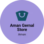 Business logo of Aman Gernal store